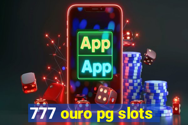 777 ouro pg slots